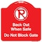 Signmission Back Out When Safe Do Not Block Gate W/ No Parking Heavy-Gauge Alum Sign, 18" x 18", RW-1818-9994 A-DES-RW-1818-9994 - alternate 1